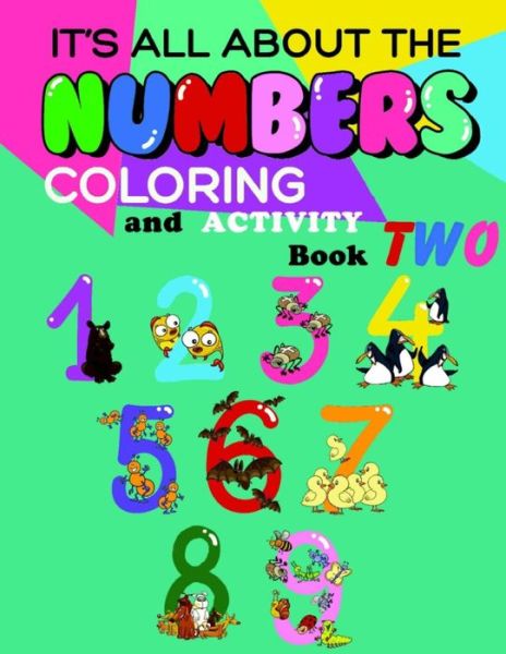 It's All About The Numbers Coloring And Activity Book TWO - Jean Shaw - Books - Createspace Independent Publishing Platf - 9781548142667 - June 19, 2017