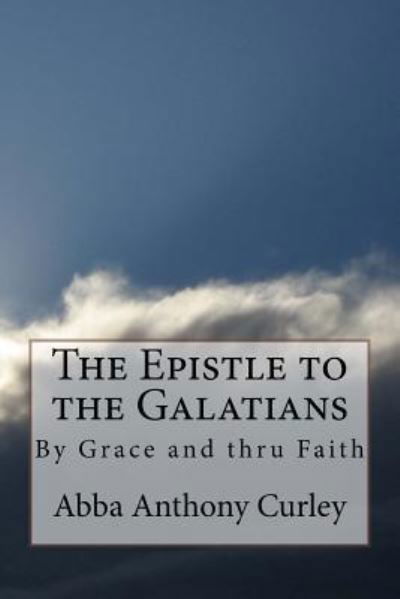 Cover for Abba Anthony Curley · The Epistle to the Galatians (Paperback Book) (2017)