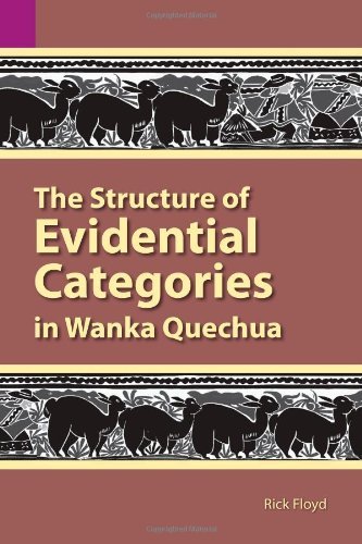 Cover for Rick Floyd · The Structure of Evidential Categories in Wanka Quechua  (Sil International and the University of Texas at Arlington Publications in Linguistics, Vol.131) (Pocketbok) (1999)