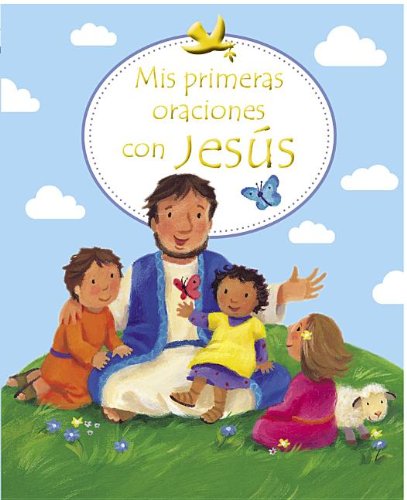 Cover for Sophie Piper · Mis Primeras Oraciones Con Jesus = First Prayers with Jesus (Hardcover Book) [Spanish edition] (2013)