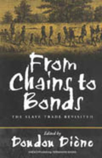 Cover for Doudou Diene · From Chains to Bonds: The Slave Trade Revisited (Paperback Book) (2001)