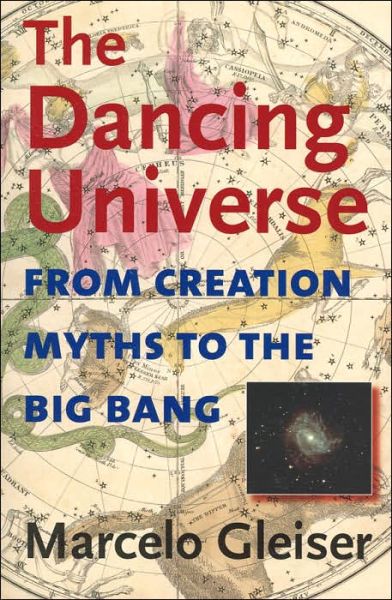 Cover for Marcelo Gleiser · The Dancing Universe - From Creation Myths to the Big Bang (Paperback Book) [New edition] (2005)