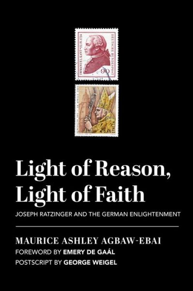 Cover for Maurice Ashley Agbaw–ebai · Light of Reason, Light of Faith – Joseph Ratzinger and the German Enlightenment (Hardcover Book) (2021)