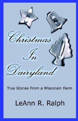 Cover for Leann R. Ralph · Christmas in Dairyland: True Stories from a Wisconsin Farm (Paperback Book) (2003)