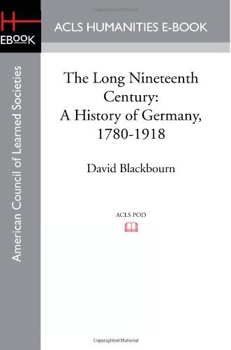 Cover for Blackbourn, Birkbeck College David (Harvard University, USA Harvard University Harvard University, USA Harvard University, USA Harvard University, USA University of London Harvard University, USA Harvard University, USA Harvard University, USA Harvard Uni · The Long Nineteenth Century: A History of Germany, 1780-1918 (Paperback Book) (2012)