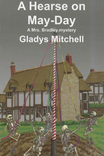 A Hearse on May-day (Mrs. Bradley Mysteries) - Gladys Mitchell - Książki - Rue Morgue Press - 9781601870667 - 15 lutego 2011