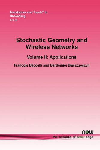 Cover for Francois Baccelli · Stochastic Geometry and Wireless Networks: Volume II Applications - Foundations and Trends (R) in Networking (Paperback Book) (2010)