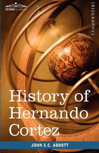 Cover for John S.c. Abbott · History of Hernando Cortez: Makers of History (Paperback Book) (2009)