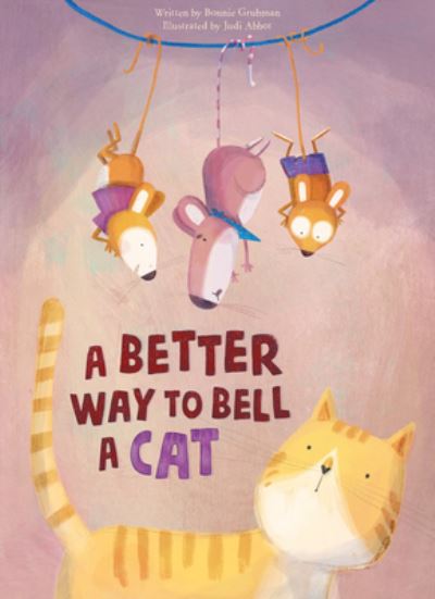 Cover for Bonnie Grubman · A Better Way to Bell a Cat (Hardcover Book) (2022)