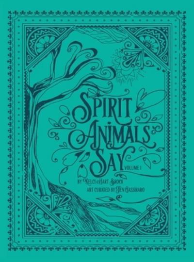 Spirit Animals Say - Kelci Hart Brock - Książki - Halo Publishing International - 9781612447667 - 16 sierpnia 2019