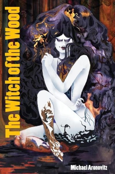 Cover for Michael Aronovitz · The Witch of the Wood (Paperback Book) (2014)