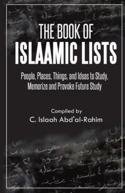 Cover for C Islaah Abd'al-Rahim · The Book of Islaamic Lists (Paperback Bog) (2016)