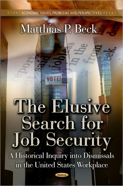 Cover for Matthias Beck · Elusive Search for Job Security: A Historical Inquiry into Dismissals in the US Workplace (Hardcover Book) (2012)