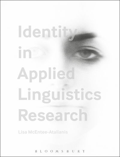 Cover for McEntee-Atalianis, Dr Lisa (Birkbeck, University of London, UK) · Identity in Applied Linguistics Research (Paperback Book) (2018)