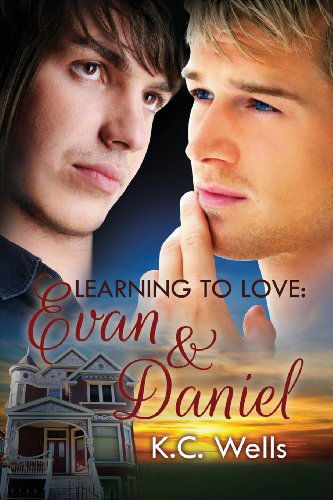 Cover for K.C. Wells · Learning to Love: Evan &amp; Daniel - Learning to Love (Paperback Book) [New edition] (2013)