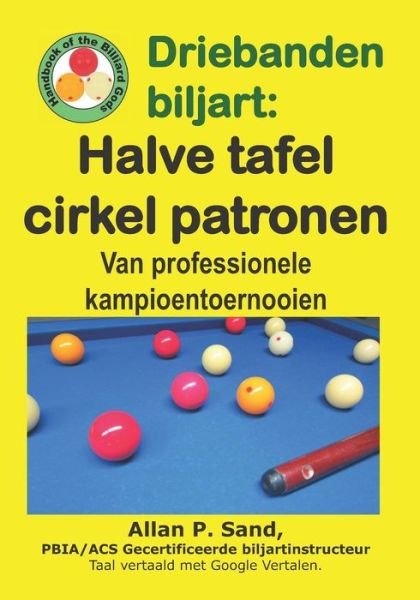 Cover for Allan P. Sand · Driebanden biljart - Halve tafel cirkel patronen (Paperback Book) (2019)