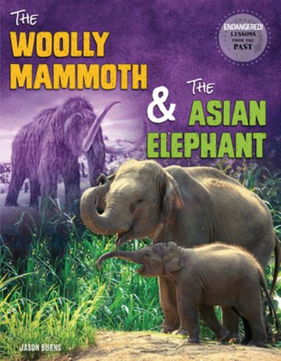 Cover for Jason M. Burns · Woolly Mammoth and the Asian Elephant (Book) (2023)