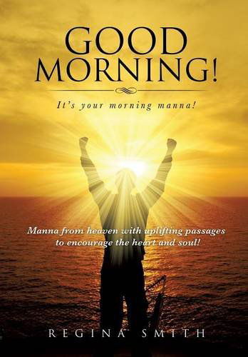 Cover for Regina Smith · Good Morning! It's Your Morning Manna! (Taschenbuch) (2014)