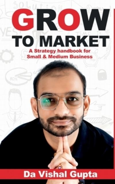 Cover for Vishal Gupta · Grow to Market (Book) (2021)