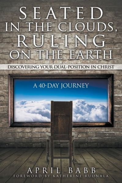 Cover for April Babb · Seated In The Clouds, Ruling On The Earth (Paperback Book) (2017)