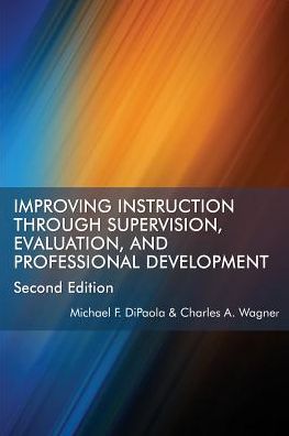 Improving Instruction Through Supervision, Evaluation, and Professional Development - Michael F. DiPaola - Books - Emerald Publishing Inc - 9781641131667 - January 19, 2018