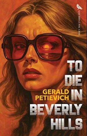 Cover for Gerald Petievich · To Die in Beverly Hills (Taschenbuch) (2025)