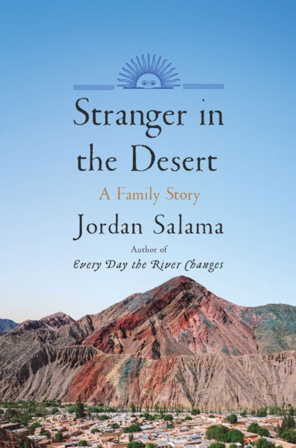 Stranger in the Desert: A Family Story - Jordan Salama - Books - Catapult - 9781646222667 - February 25, 2025