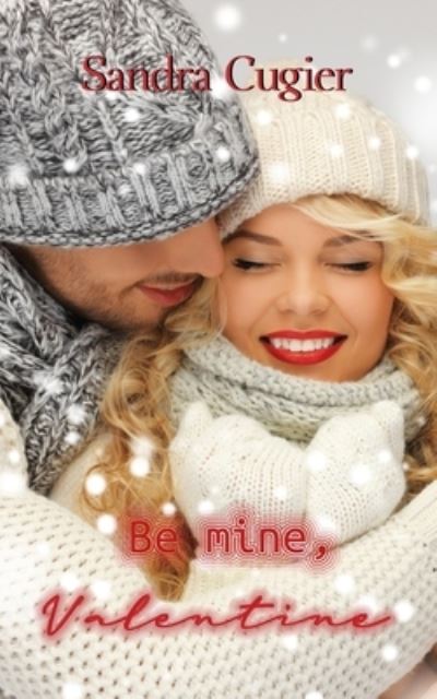 Cover for Sandra Cugier · Be mine, Valentine (Pocketbok) (2020)