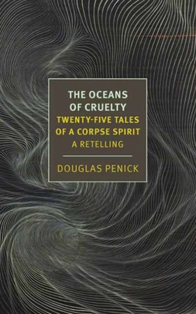 Cover for Douglas J. Penick · The Oceans of Cruelty: Twenty-Five Tales of a Corpse-Spirit: A Retelling (Pocketbok) (2024)