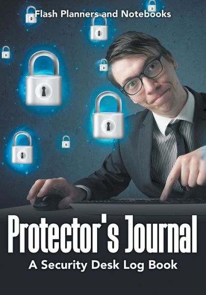 Cover for Flash Planners and Notebooks · Protector's Journal - A Security Desk Log Book (Paperback Book) (2016)