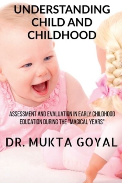 Cover for Mukta Goyal · Understanding Child and Childhood (Paperback Book) (2021)