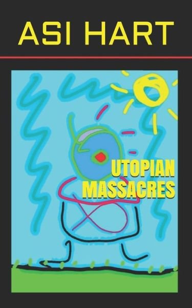 Cover for Asi Hart · Utopian massacres (Pocketbok) (2019)