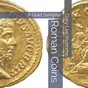 Roman Coins - Gary Lee Kvamme - Bøger - Independently Published - 9781688448667 - 25. august 2019