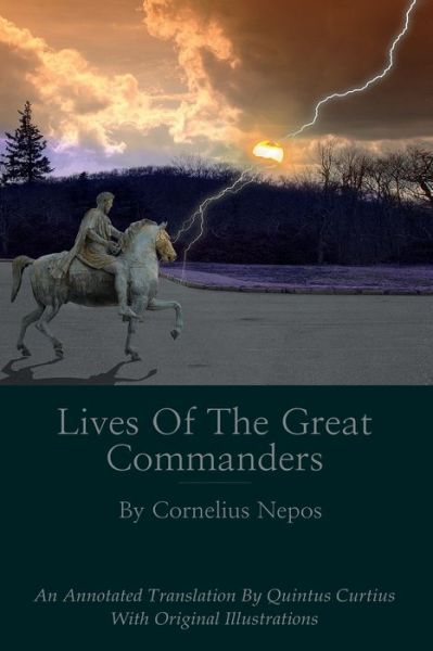 Cover for Quintus Curtius · Lives of the Great Commanders (Pocketbok) [Annotated edition] (2019)