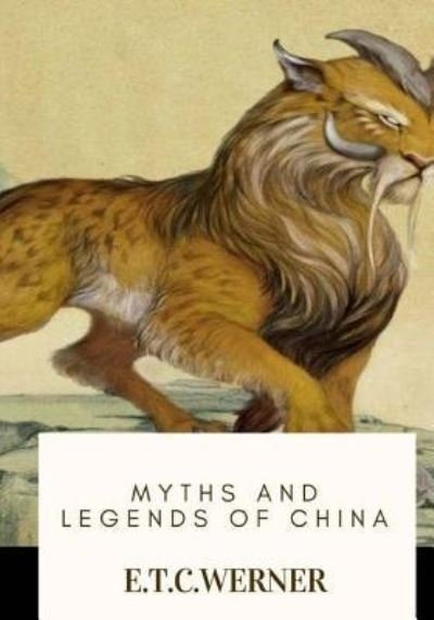 Cover for E T C Werner · Myths and Legends of China (Paperback Bog) (2018)