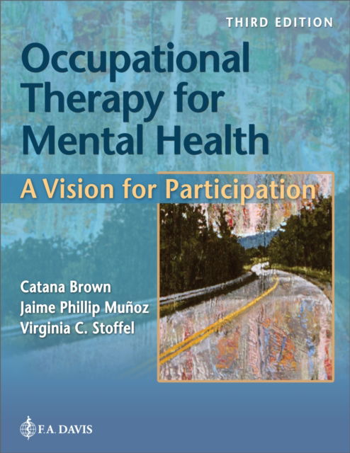 Cover for Catana Brown · Occupational Therapy for Mental Health: A Vision for Participation (Hardcover Book) [3 Revised edition] (2025)