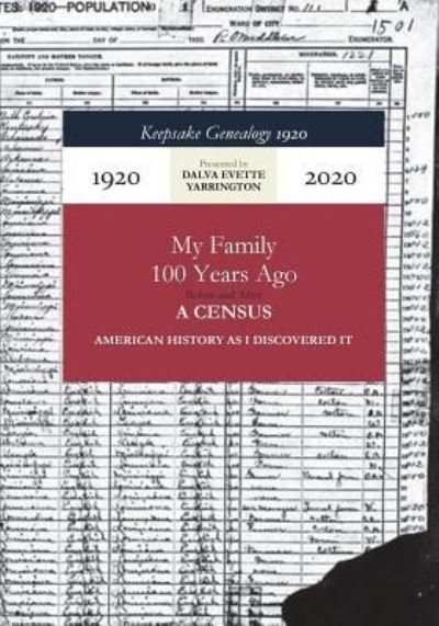 Cover for Dalva Evette Yarrington · Keepsake Genealogy 1920- My Family 100 Years Ago Before and After (Paperback Book) (2018)