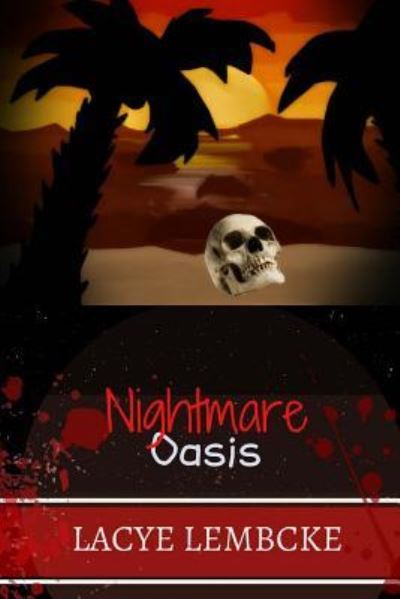 Cover for Lacye Lembcke · Nightmare Oasis (Paperback Book) (2018)