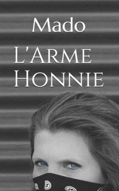 Cover for Mado · L'Arme Honnie (Paperback Book) (2018)