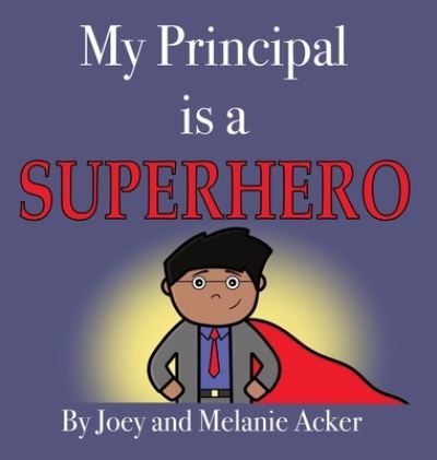 Cover for Joey Acker · My Principal is a Superhero (Hardcover Book) (2019)