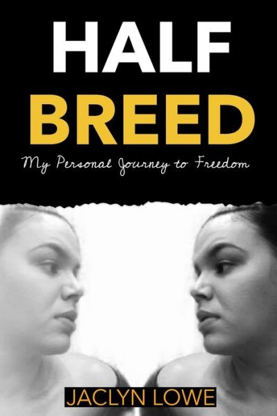 Half-Breed - Jaclyn Lowe - Książki - Fiery Beacon Publishing House - 9781734134667 - 20 kwietnia 2020