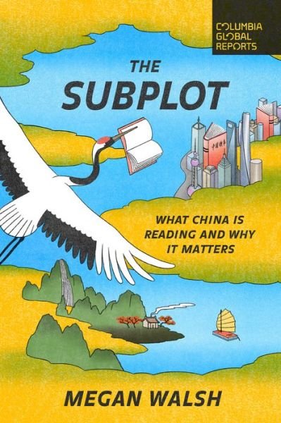 Cover for Megan Walsh · The Subplot: What China Is Reading and Why It Matters (Paperback Book) (2022)