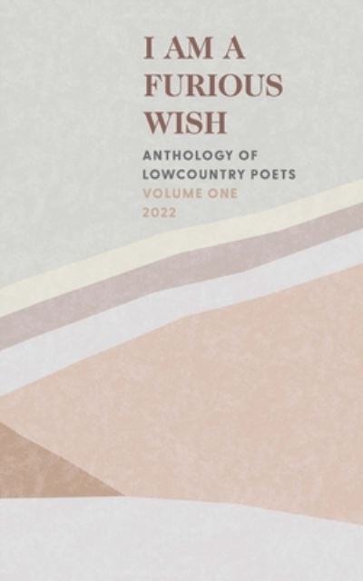 Cover for Charleston Poets · I Am a Furious Wish (Book) (2022)