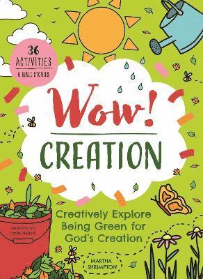 Cover for Martha Shrimpton · Wow! Creation: Creatively Explore Being Green for God's Creation - Wow! (Paperback Book) (2025)