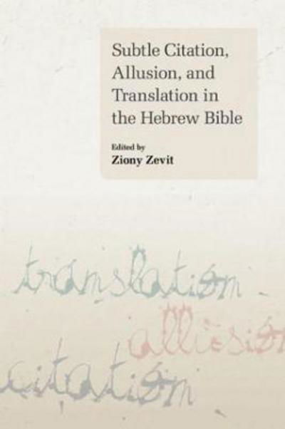 Cover for Ziony Zevit · Subtle Citation, Allusion and Translation in the Hebrew Bible (Hardcover Book) (2017)