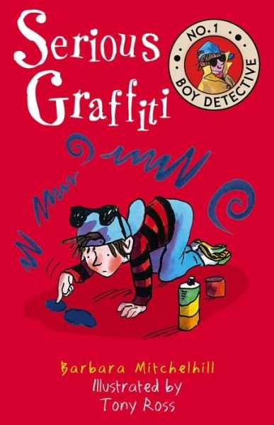 Serious Graffiti - No. 1 Boy Detective - Barbara Mitchelhill - Libros - Andersen Press Ltd - 9781783446667 - 1 de febrero de 2018