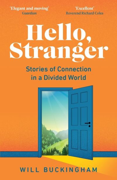 Cover for Will Buckingham · Hello, Stranger: Stories of Connection in a Divided World (Taschenbuch) (2022)