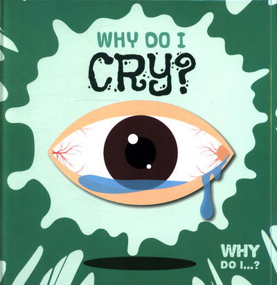 Cover for Emilie Dufresne · Why Do I Cry? - Why Do I? (Hardcover Book) (2019)