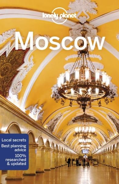 Lonely Planet Moscow - Travel Guide - Lonely Planet - Livres - Lonely Planet Global Limited - 9781786573667 - 1 mars 2018