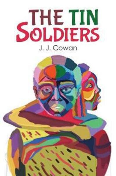 The Tin Soldiers - J. Cowan - Książki - Austin Macauley Publishers - 9781787109667 - 30 listopada 2017